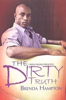 Cover of The Dirty Truth by Brenda Hampton