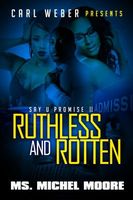 Ruthless and Rotten