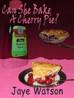 Cover of Can She Bake a Cherry Pie? by Jaye Watson
