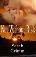 Cover of Not Without Risk by Sarah Grimm