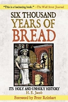 Cover of Six Thousand Years of Bread by H.E. Jacob