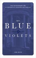 Cover of My Blue Violets by Sara Rose
