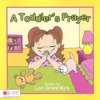 Cover of A Toddler's Prayer by Lori Grant Kirk