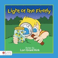 Cover of Light of the Firefly by Lori Grant Kirk