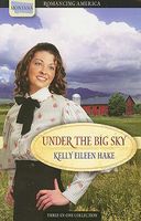 Under the Big Sky (Romancing America: Montana)