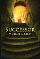 Cover of Successor by Michael A. Gibbs