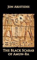 Cover of The Black Scarab Of Amun-Ra by Jon Aristides