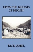 Cover of Upon the Breasts of Heaven by Rick Zabel