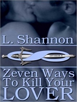 Cover of Zeven Ways To Kill Your Lover by L. Shannon