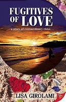 Cover of Fugitives of Love by Lisa Girolami