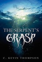 Cover of The Serpent's Grasp by C. Kevin Thompson