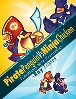 Cover of Pirate Penguin Vs Ninja Chicken Volume 1: Troublems with Frenemies by Ray Friesen