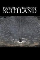 Folklore And Legends Of Scotland