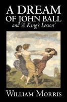'A Dream Of John Ball' And 'A King's Lesson'