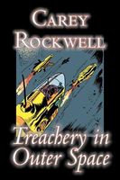 Cover of Treachery in Outer Space by Carey Rockwell