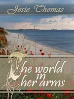 Cover of The World In Her Arms by Josie Thomas
