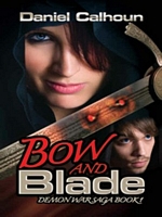 Cover of Bow and Blade by Daniel Calhoun