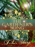 Cover of The Gardener's Song by J.L. Sharp