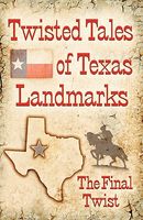 Twisted Tales of Texas Landmarks