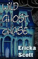 Cover of Wild Ghost Chase by Ericka Scott