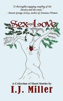 Cover of Sex and Love by I.J. Miller