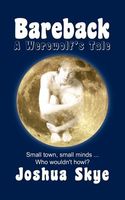 Cover of Bareback: A Werewolf's Tale by Joshua Skye