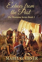 Cover of Echoes from the Past by Mabel G. Ebner