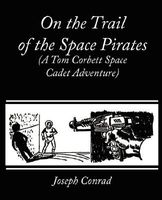 Cover of On the Trail of the Space Pirates by Carey Rockwell