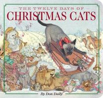 Cover of The Twelve Days of Christmas Cats by Don Daily