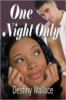 Cover of One Night Only by Destiny Wallace
