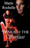 Cover of Beneath the Surface by Marie Rochelle