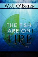 Cover of The Fish Are on Fire by W.J. O'Brien
