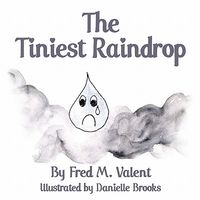 Cover of The Tiniest Raindrop by Fred Valent