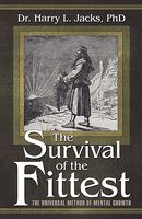 Cover of The Survival of the Fittest: The Universal Method of Mental Growth by Harry L. Jacks