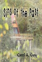 Cover of Sins of the Past by Carol A. Guy