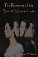The Romance of the Secret Service Fund