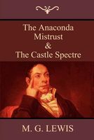 The Anaconda; Mistrust; And the Castle Spectre
