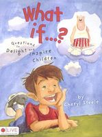 Cover of What If...?: Questions to Delight and Inspire Children by Cheryl Steele