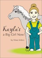 Cover of Kayla's a Big Girl Now! by Mara Imbro