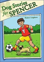 Cover of Dog Stories for Spencer by Robert Leighton