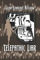 Cover of Telepathic Liar by John Lawrence Ketchum