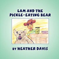 Lam and the Pickle-Eating Bear