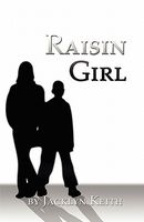 Cover of Raisin Girl by Jacklyn Keith