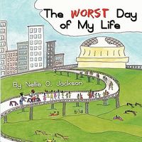 Cover of The Worst Day of My Life by Nellie O. Jackson