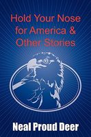 Hold Your Nose for America & Other Stories