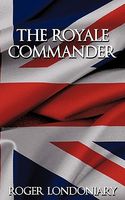 Cover of The Royale Commander by Roger Londoniary