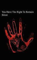 You Have the Right to Remain Silent