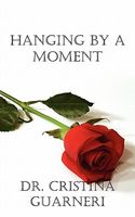 Cover of Hanging by a Moment by Cristina Guarneri