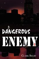 Cover of Dangerous Enemy by Clark Selby Jr.