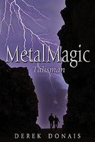 Cover of Metalmagic: Talisman by Derek Donais